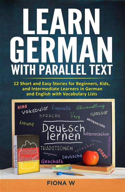 Learn German With Parallel Text 12 Short And Easy Stories For Beginners ...